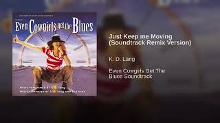 K.D. Lang - Just Keep Me Moving