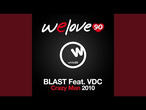 Crazy Man (Nicola Fasano & Steve Forest Rmx) (feat. Vdc) (Welove90 Vs Blast)