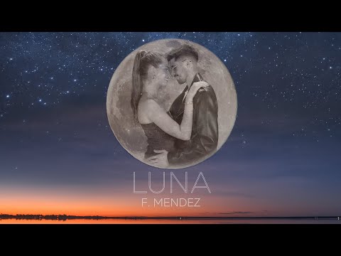 F. Mendez - Luna (Official Video)