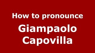 How to pronounce Giampaolo Capovilla
