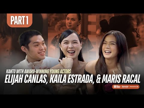 KANTO: Young Actor's Roundtable Feat. Elijah Canlas, Kaila Estrada, & Maris Racal (Part 1)