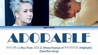 라비 (빅스) Ravi – Adorable (Feat. 양요섭 (Yang Yoseop) of 하이라이트 (Highlight)