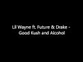 Lil Wayne ft. Future & Drake - Good Kush and ...