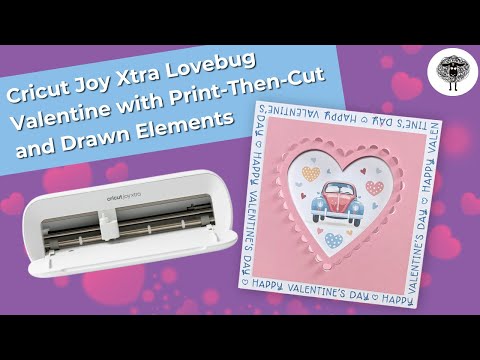 Fun Valentine Card with Cricut Joy Xtra, Print Then Cut & Drawn Elements
