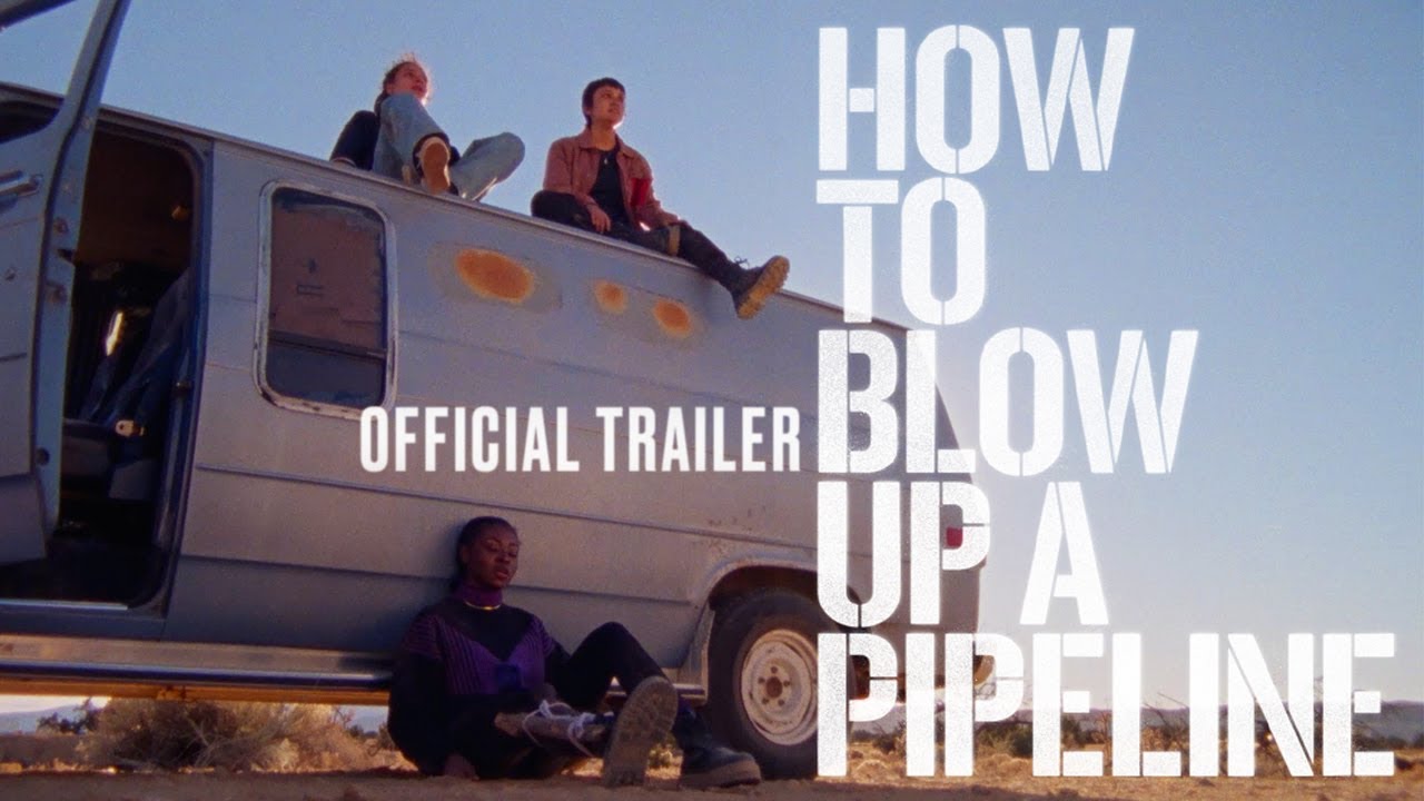 How To Blow Up A Pipeline - Official Trailer - In Theaters April 7 thumnail