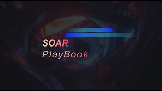Introduction to SOAR Playbook : Security Orchestration, Automation and Response.