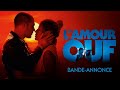 L AMOUR OUF Bande Annonce Officielle 4K Adèle Exarchopoulos François Civil 2024