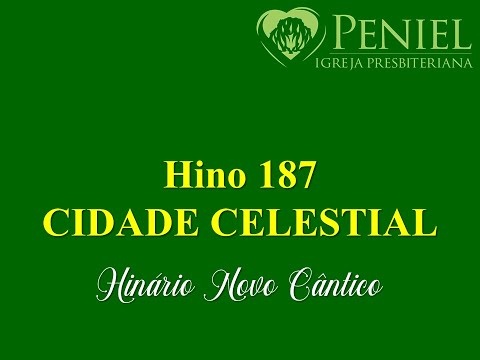 Hinário Novo Cântico, Hino 187   "Cidade celestial"