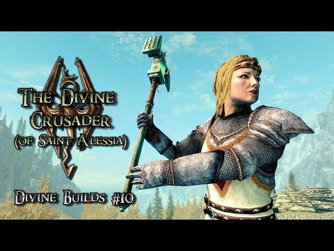 SKYRIM BUILD: THE DIVINE CRUSADER - Inspiring Warrior Of All Divines