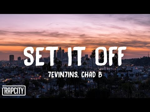 7evin7ins - Set It Off ft. Chad B (Lyrics)