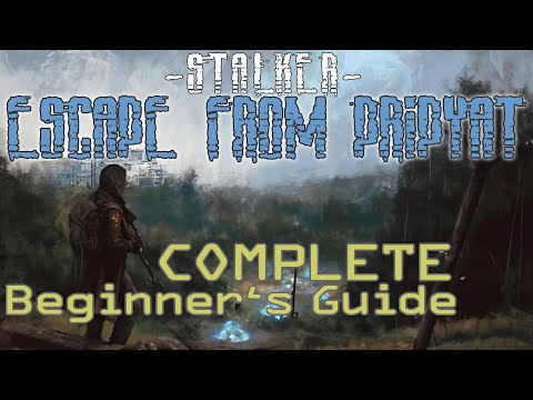 STALKER Escape from Pripyat 2.5 | COMPLETE Beginner's Guide
