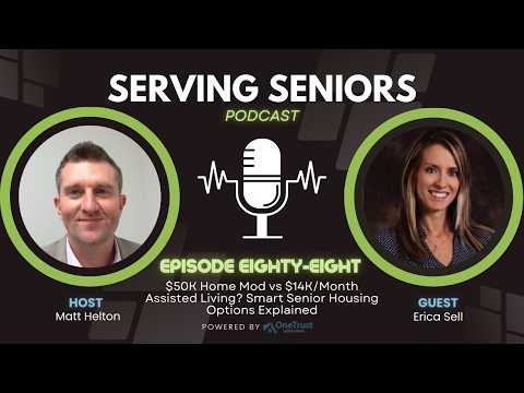 Episode 88: $50K Home Mod vs $14K/Month Assisted Living? Smart Senior Housing Options Explained