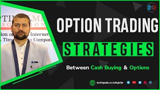 Option Trading Strategies - How to Evaluate Between Cash Buying and Options |Learn Option Trading
