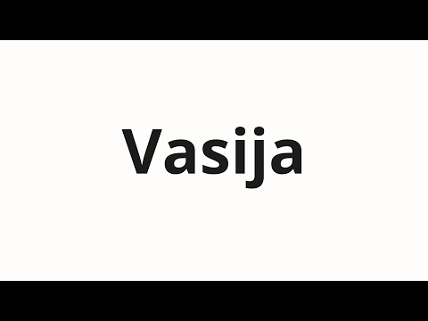 How to pronounce Vasija