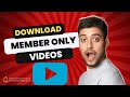 How To Access Download Members Only Videos On YouTube A Complete Guide
