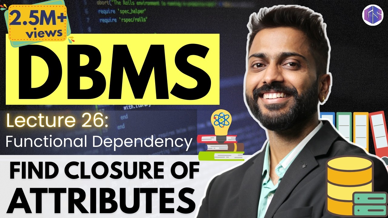 Lec-26: Finding Closure of Functional dependency in DBMS | Easiest & Simplest way