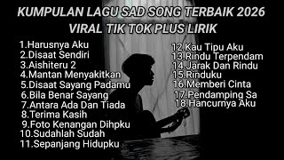 Download lagu KUMPULAN LAGU SAD SONG TERBAIK 2026 VIRAL TIK TOK PLUS LIRIK LAGU || kumpulan lagu pop galau akustik mp3 Download lagu KUMPULAN LAGU SAD SONG TERBAIK 2026 VIRAL TIK TOK PLUS LIRIK LAGU || kumpulan lagu pop galau akustik mp3