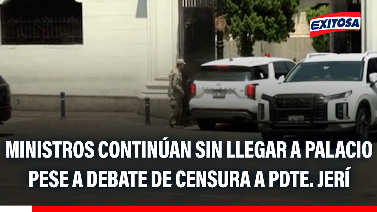 🔴🔵 Ministros continúan sin llegar a Palacio pese a debate que busca censurar a Pdte. José Jerí