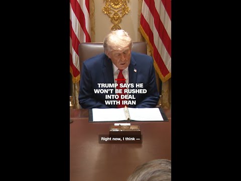 Trump says he won't be rushed into deal with Iran