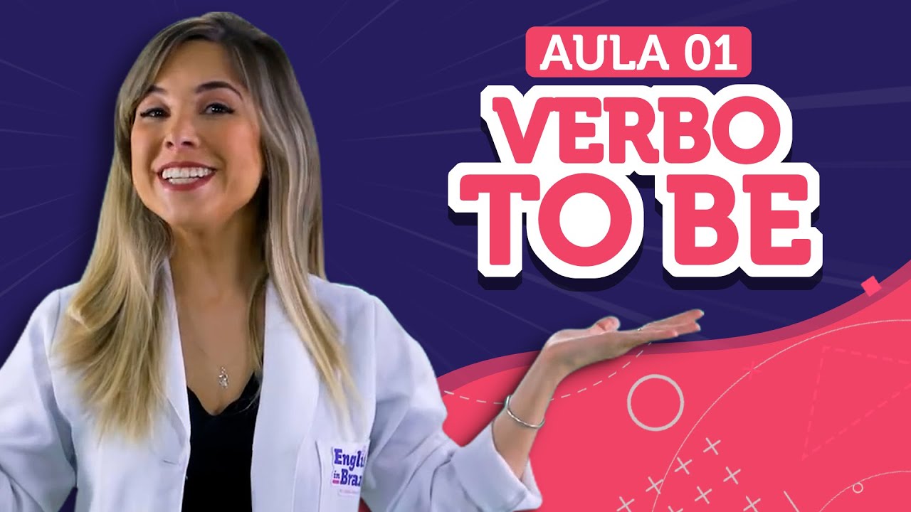 Aprenda o VERBO TO BE! | Aula 01 - English in Brazil