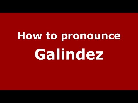 How to pronounce Galindez