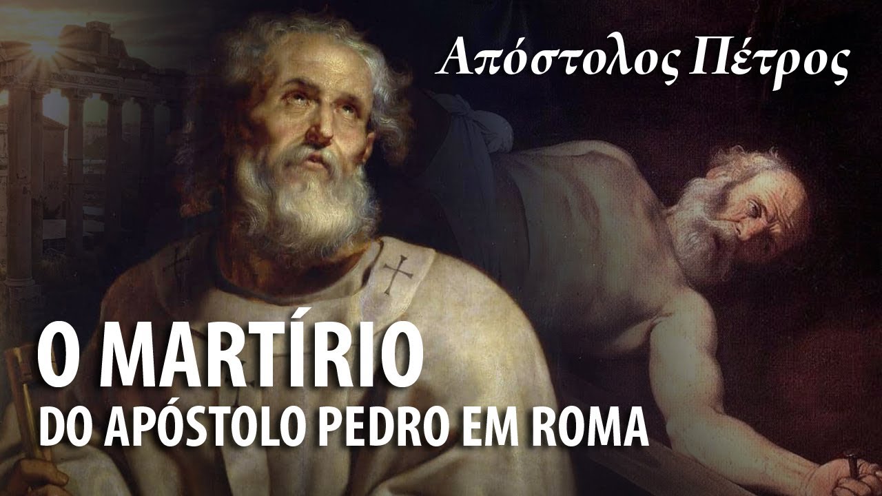 HISTÓRIA E LENDA SOBRE O MARTÍRIO DE PEDRO – História do Cristianismo 18 ✝