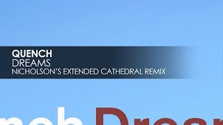 Quench - Dreams (Nicholson's Cathedral Remix) video