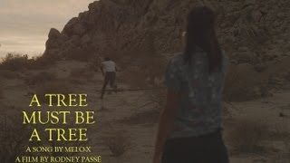MELO-X | A TREE MUST BE A TREE (Directed by Rodney Passé for What Matters Most)