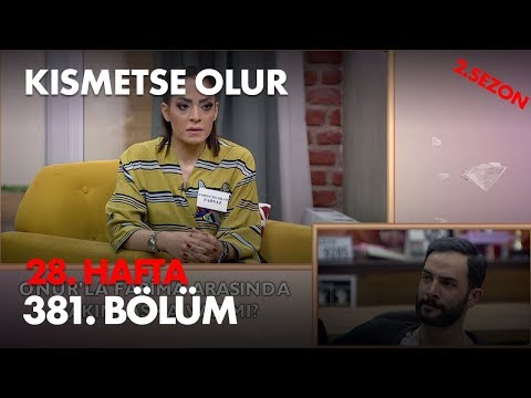Kısmetse Olur 28. Hafta 381. Bölüm - Full Bölüm