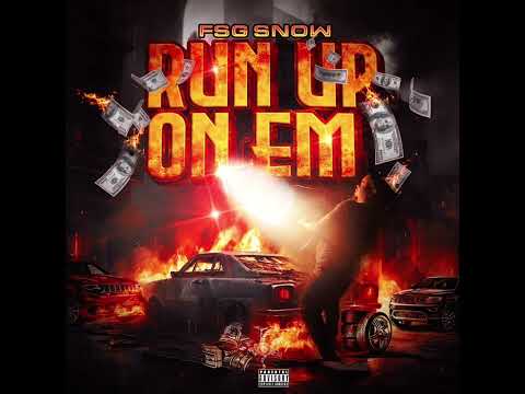 Fsg snow - Run up on em (audio only)
