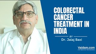 Colorectal Cancer Treatment in India | Best Explained By Dr. Jalaj Baxi