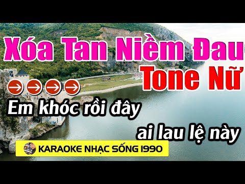 Xóa Tan Niềm Đau - Karaoke Tone Nữ - Karaoke Nhạc Sống 1990 - Beat Mới