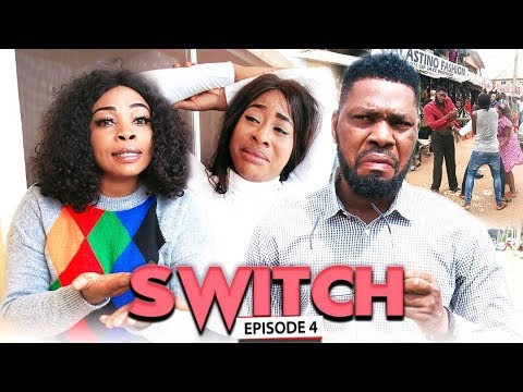 SWITCH (Chapter 4) - LATEST 2019 NIGERIAN NOLLYWOOD MOVIES Video