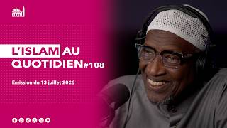 L'islam au quotidien #108