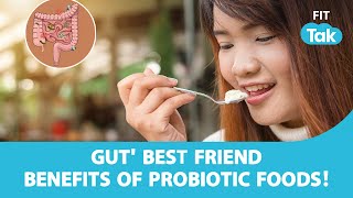 This Is WHY You Should Not Ignore PROBIOTIC FOODS! | Benefits & Consumption Advisory | Health 360