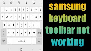 how to fix samsung keyboard toolbar not working | toolbar not showing