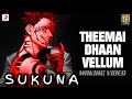 SUKUNA KING OF CURSES THEEMAI DHAN VELLUM AMV TAML