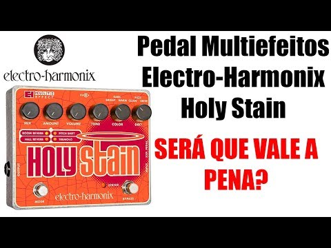 PEDAL ELECTRO-HARMONIX HOLY STAIN: VALE A PENA? | O Músico