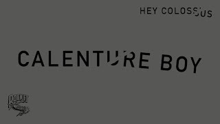Hey Colossus – Calenture Boy