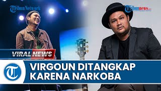 Virgoun Ditangkap Polisi karena Narkoba di Tengah Persiapan Konser Tunggal Bareng Last Child