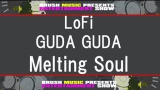 Brush the RADIO 2月4週 LoFi / GUDA GUDA / Melting Soul