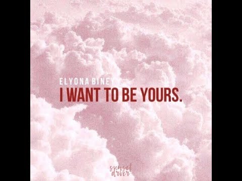 Elyona Biney - I Want To Be Yours (Prod. Sunsetdrver)