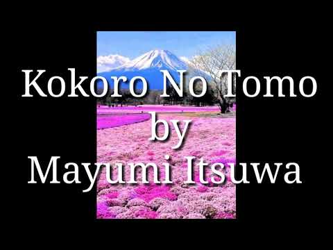 Kokoro No Tomo - Mayumi Itsuwa ( lirik dan terjemahan )