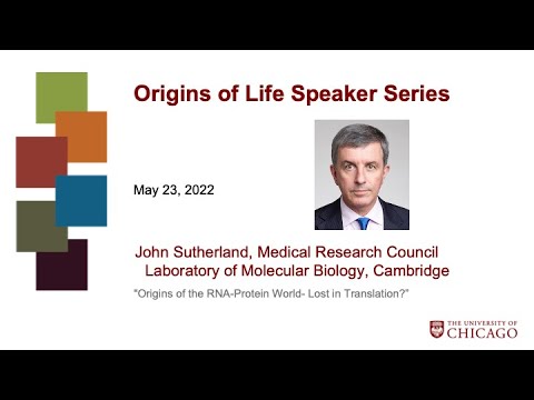 Origins of the RNA-Protein World – Lost in Translation?, John Sutherland, Cambridge