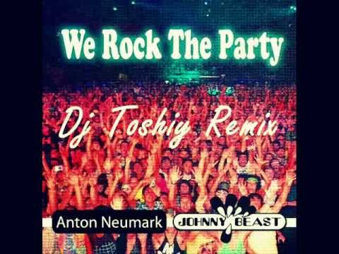 Anton Neumark,Johnny Beast - We Rock The Party (Dima Zago Remix)