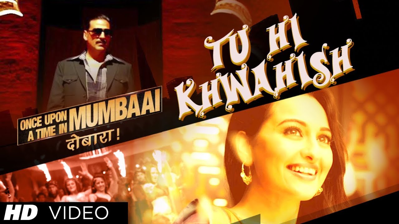 Tu Hi Khwahish, Ho Tu Hi Khatra Lyrics | Once Upon A Time In Mumbaai Dobaara | Sunidhi Chauhan | Pritam Chakraborty