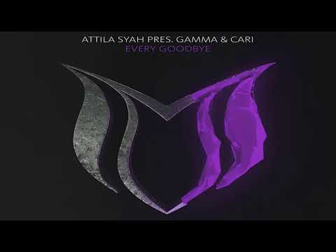 Attila Syah pres. Gamma & Cari - Every Goodbye (Extended Mix)