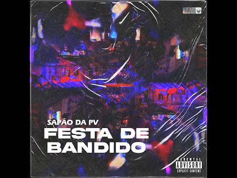 Sapão da Pv - Festa de Bandido