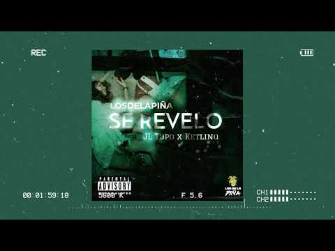 Se Revelo - @LOSDELAPINA  x JL Topo x Ketlino x @Toploud (Audio Oficial)