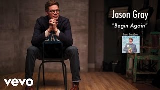 Jason Gray - Begin Again (Lyric Video)